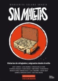 Sin maletas: historias de refugiados y migrantes desde el exilio