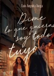 Dime lo que quieras, soy todo tuyo