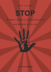 Stop: Alarma contra la mercantilizacion y destrucción de lo vivo