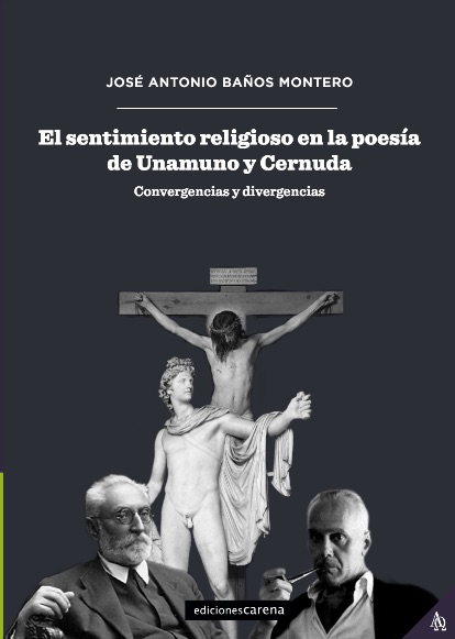 El sentimiento religioso en la poesía de Unamuno y Cernuda: Convergencias y divergencias